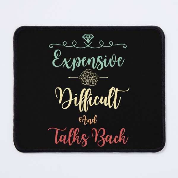 Item preview, Expensive, difficult and talks back  designed and sold by Drzamag.