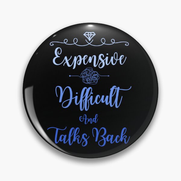 Item preview, Expensive, difficult and talks back  designed and sold by Drzamag.