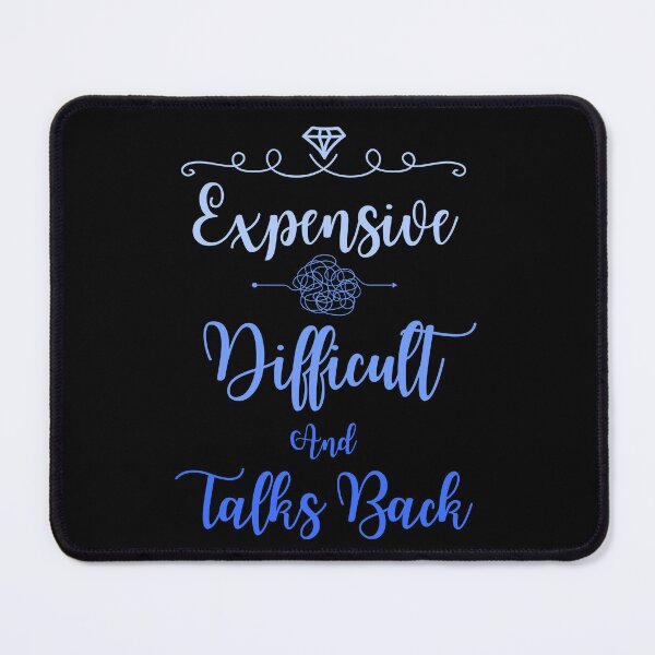 Item preview, Expensive, difficult and talks back  designed and sold by Drzamag.