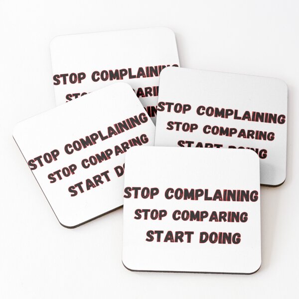 Item preview, Stop complaining Stop comparing Start doing. designed and sold by motivationhood.