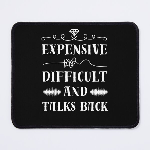 Item preview, Expensive, difficult and talks back  designed and sold by Drzamag.