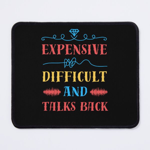 Item preview, Expensive, difficult and talks back  designed and sold by Drzamag.