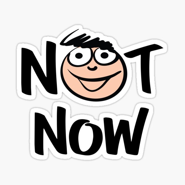 Emoji Not Now Stickers Redbubble