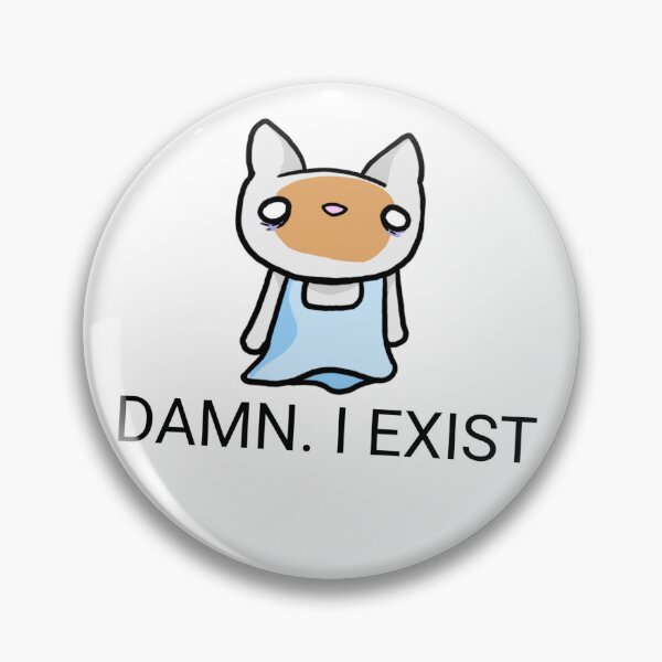 Item preview, Damn i exist cat designed and sold by Snappery.