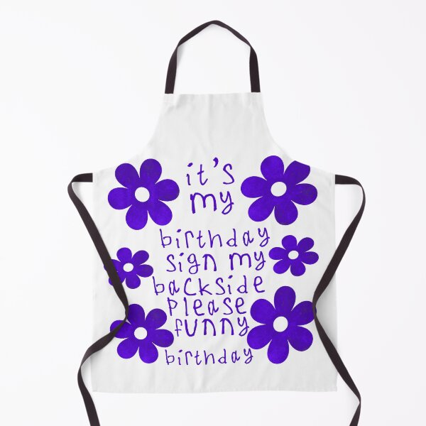 Item preview, Its my birthday sign my backside please designed and sold by kinpirks.