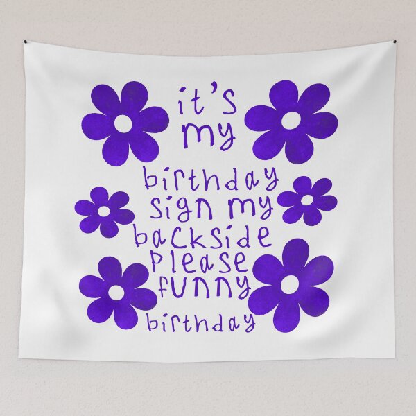 Item preview, Its my birthday sign my backside please designed and sold by kinpirks.