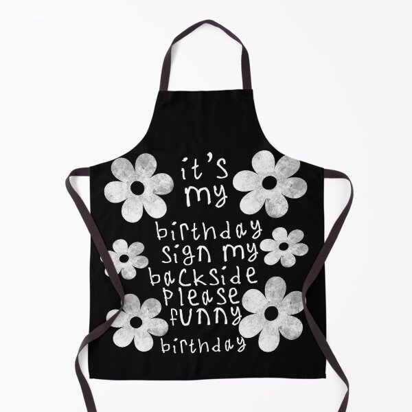 Item preview, Its my birthday sign my backside please designed and sold by kinpirks.