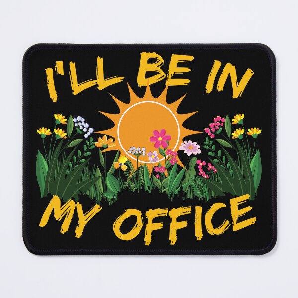 Item preview, Garden Gardener - I'll be in my Office designed and sold by MaximWundersee.