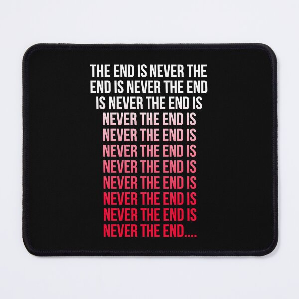 Item preview, THE END IS NEVER THE END designed and sold by Voodulu.