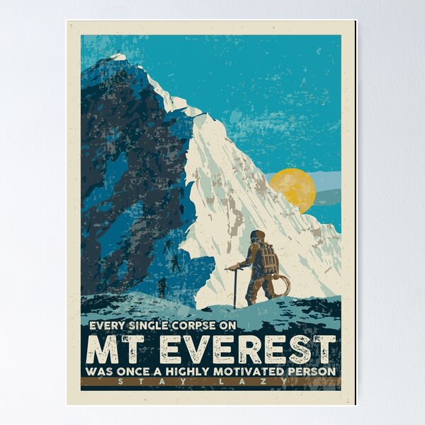 Item preview, Every single corpse on MT Everest was once a highly motivated person designed and sold by remerasnerdas.