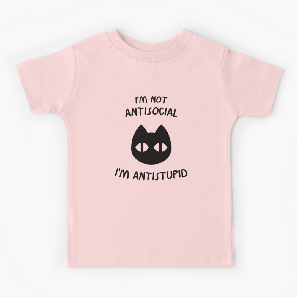 Funny Cat - I'm Not Antisocial, I'm Anti-stupid - Cats Lover Kids