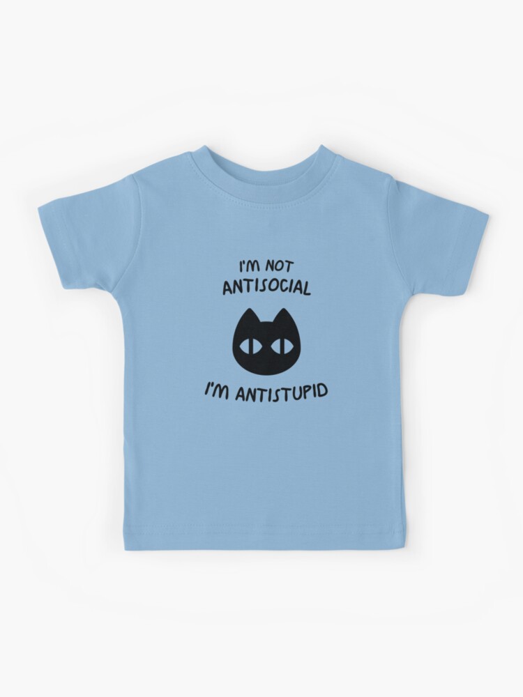 Funny Cat - I'm Not Antisocial, I'm Anti-stupid - Cats Lover Kids