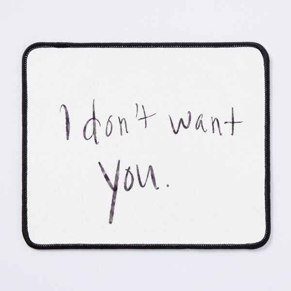Item preview, I Don’t Want You designed and sold by abeink.