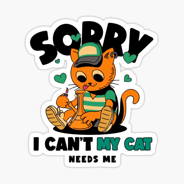 Item preview, Tut mir leid, ich kann nicht, dass meine Katze mich braucht - Urkomisches Katzen-Wasserpfeifen-Design designed and sold by ElLocoMus.