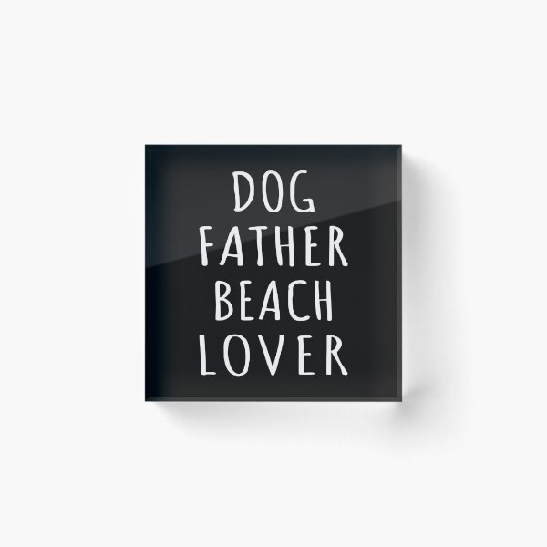 Item preview, Dog Father Beach Lover I designed and sold by Lemon Pepper.