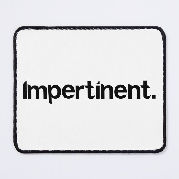 Item preview, Impertinent - Single Word White designed and sold by StaggerWords.