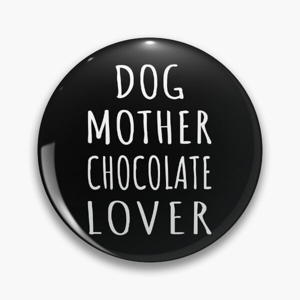 Item preview, Dog Mother Chocolate Lover I designed and sold by Lemon Pepper.