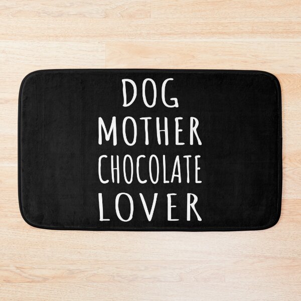 Item preview, Dog Mother Chocolate Lover I designed and sold by Lemon Pepper.