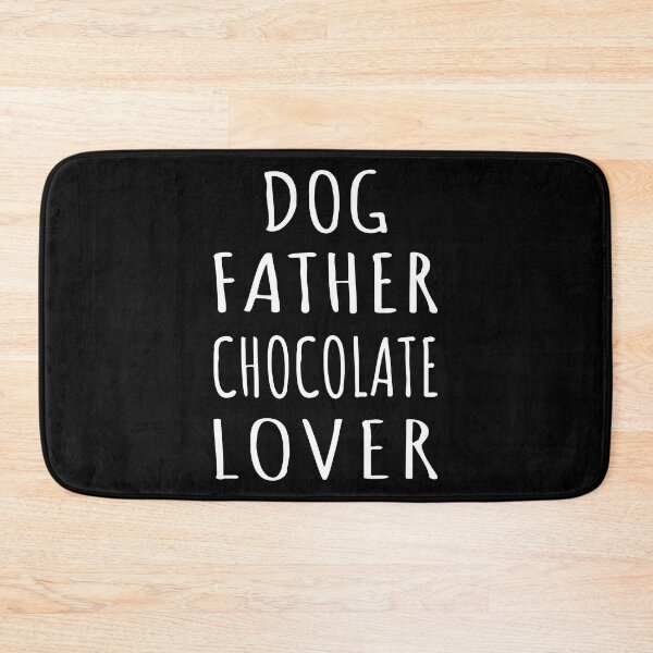 Item preview, Dog Father Chocolate Lover I designed and sold by Lemon Pepper.