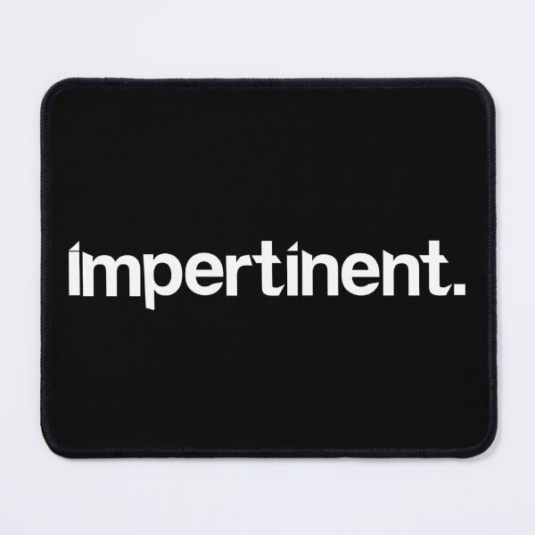 Item preview, Impertinent - Single Word Black designed and sold by StaggerWords.