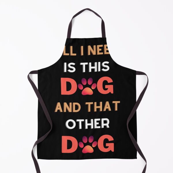 Item preview, All I Need Is This Dog And That Other Dog designed and sold by QuadroArt.