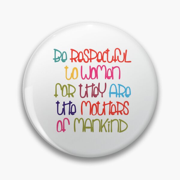 Item preview, Be Respectful to Women designed and sold by stickzandstonez.