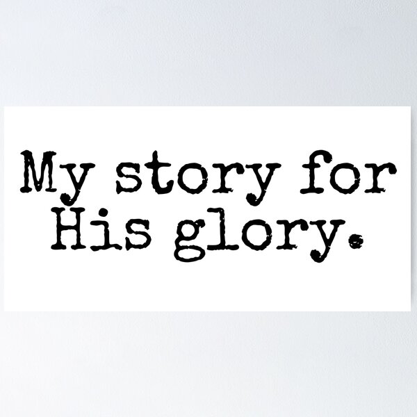 My Story for His Glory Poster