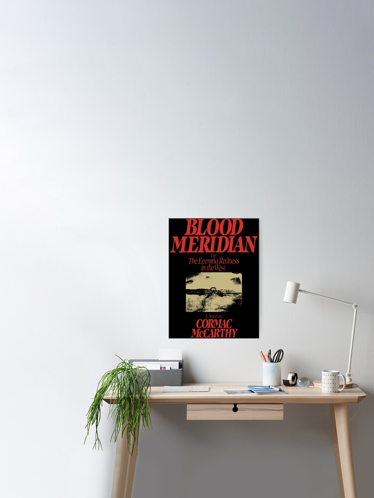 Blood Meridian - Cormac Mcarthy Poster for Sale by Creeping Time