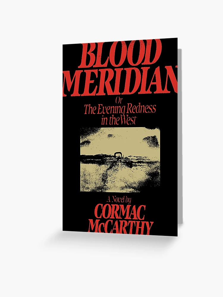 Blood Meridian - Cormac Mcarthy Greeting Card for Sale by Creeping Time