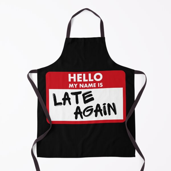 Item preview, Hello My Name Is Late Again designed and sold by PlayfulPrint.