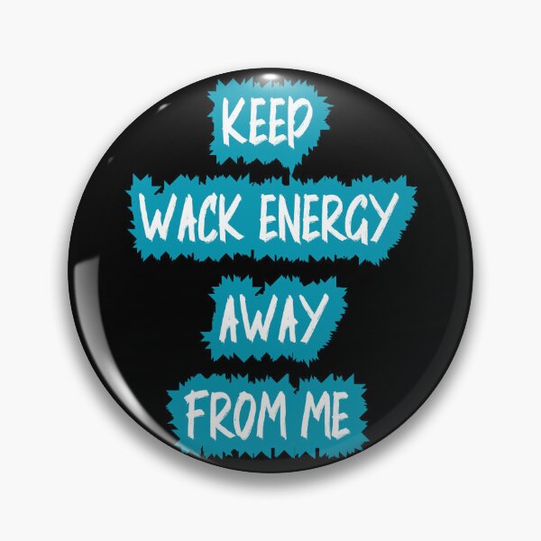 Item preview, Keep Wack Energy Away From Me designed and sold by DiamondPixel.
