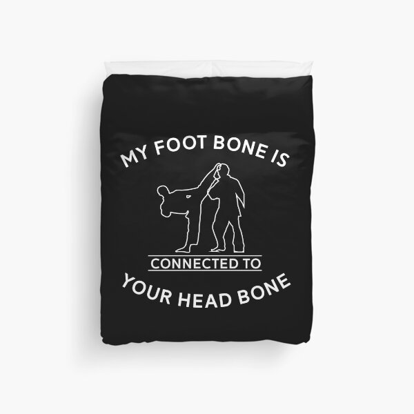 Item preview, My Foot Bone to Your Head Bone - Martial Arts Taekwondo Karate Kickboxing Aikido designed and sold by mrsmitful.
