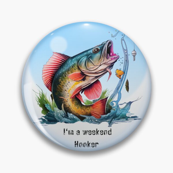 Item preview, I'm a weekend fisher- fishing- weekend fish hooker-  designed and sold by Janetlousart.