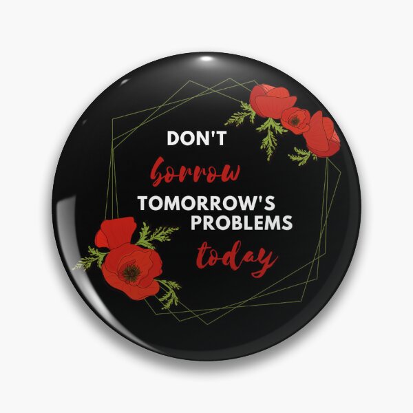 Item preview, Don't borrow tomorrow's problems today designed and sold by PrissiButt.