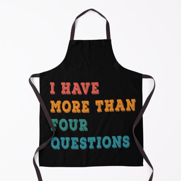 Item preview, I Have More Than Four Questions Funny Passover Seder designed and sold by Tatus Brinal.