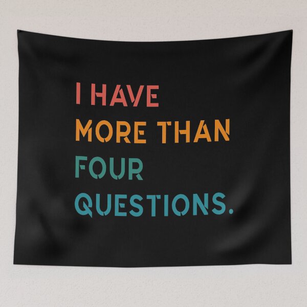 Item preview, Funny Passover Seder I Have More Than Four Questions designed and sold by Tatus Brinal.