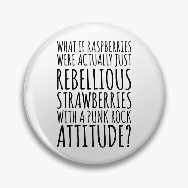 Item preview, What If Raspberries Were Just Rebellious Strawberries With Punk Rock Attitude designed and sold by kamrankhan.