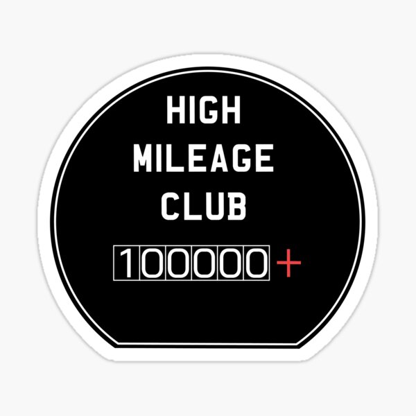 High Mileage club 100,000 Sticker