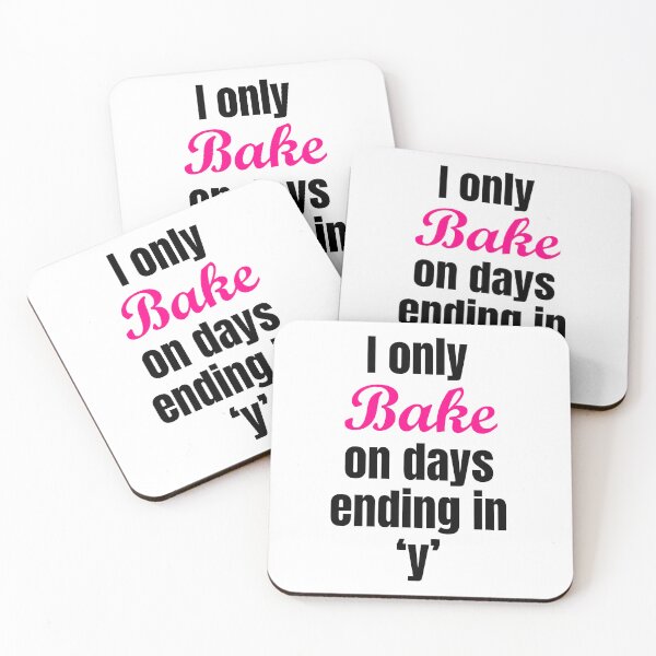 Item preview, I only Bake on days ending in 'y'  designed and sold by TextEccentrics.