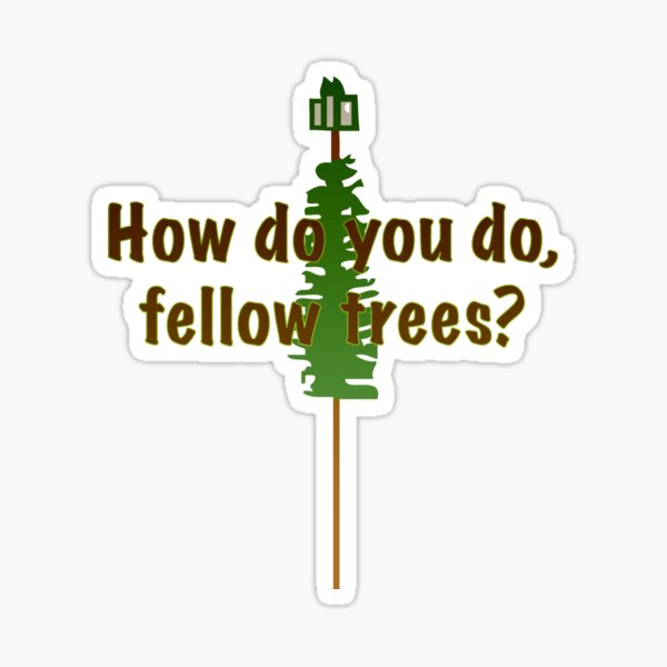 Item preview, How do you do, fellow trees? designed and sold by LemonWorkshop.