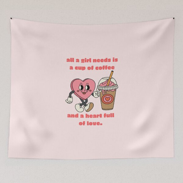 Item preview, All a girl needs is a cup of coffee and a heart full of love. designed and sold by gail-snail.