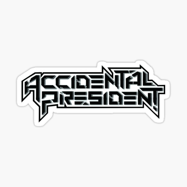 Accidental President Sticker