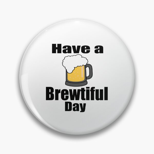Item preview, Have a brewtiful day designed and sold by RemieJames.