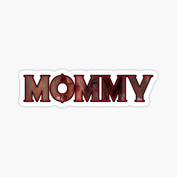 Evil Dead Rise - Mommy Sticker