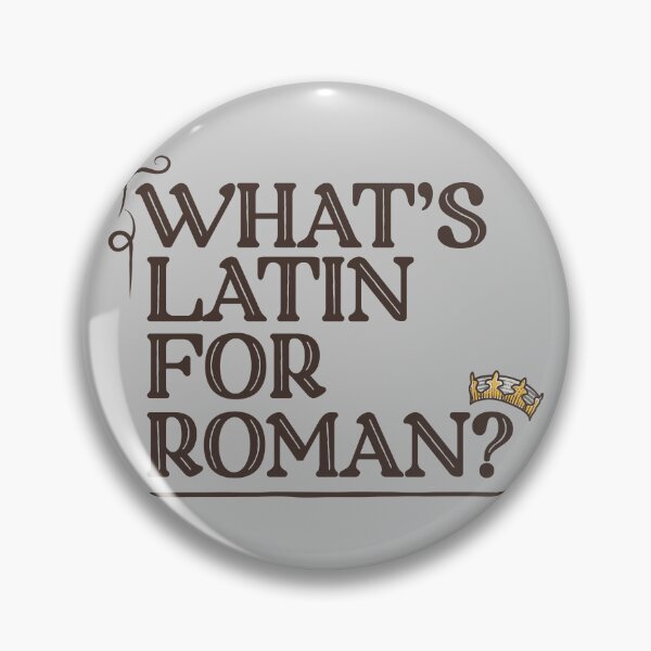 Item preview, What's Latin for Roman? designed and sold by therocketman.