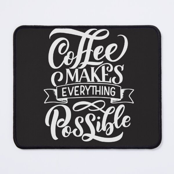 Item preview, Coffee Makes Everything Possible. designed and sold by Daniel Wampler.