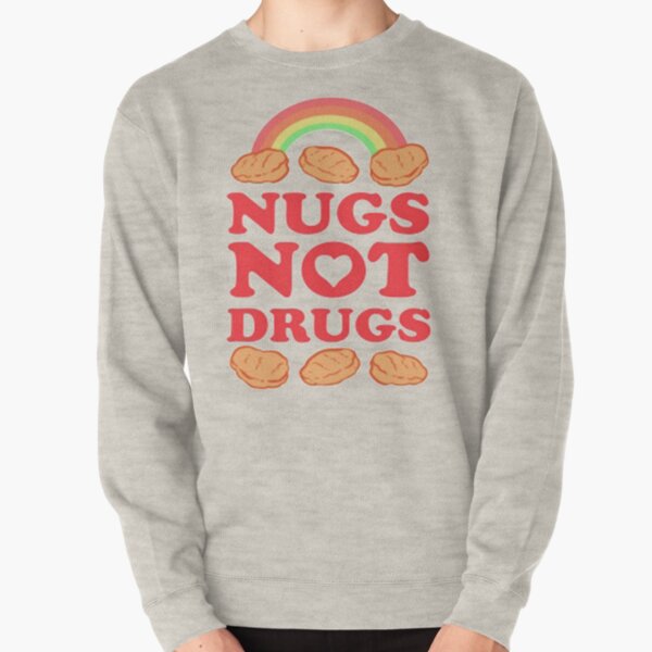 Nugs Not Drugs Pullover Sweatshirt