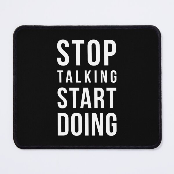 Item preview, Stop Talking Start Doing designed and sold by MeganMatsuoka.