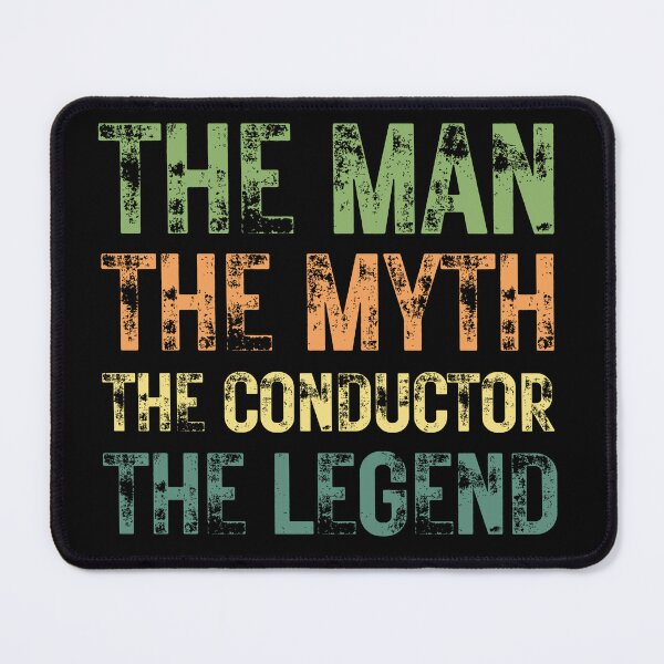 Item preview, The Man The Myth The Conductor the Legend designed and sold by Crafty-Mornings.