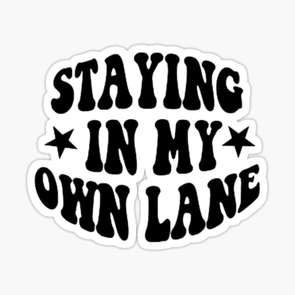 Item preview, Staying In My Lane designed and sold by The CSG Collective.